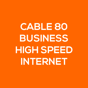 Cable 80 Business Internet